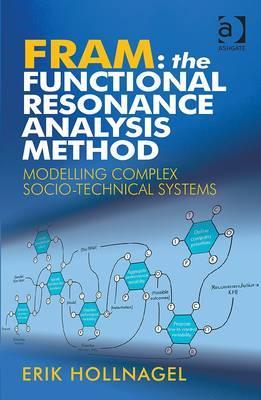 {PDF} Fram: The Functional Resonance Analysis Method: Modelling Complex Socio-Technical Systems Erik Hollnagel