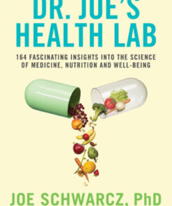{PDF} Dr. Joe's Health Lab: 164 Amazing Insights Into the Science of Medicine, Nutrition and Well-being Joe Schwarcz