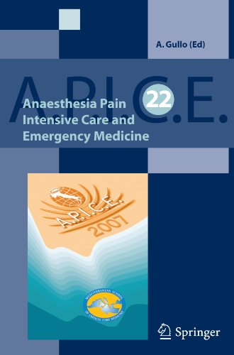 {PDF} Anaesthesia, Pain, Intensive Care and Emergency A.P.I.C.E.: Proceedings of the 22st Postgraduate Course in Critical Medicine Venice-Mestre, Italy - November 9-11, 2007 A. Gullo