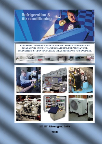 [PDF] 4O LESSONS ON REFRIGERATION AND AIR CONDITIONING FROM IIT  KHARAGPUR. USEFUL TRAINING MATERIAL FOR MECHANICAL  ENGINEERING STUDENTS COLLEGE, OR AS REFERENCE FOR ENGINEER EE IIT, Kharagpur, India