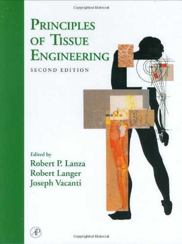 [PDF] Principles of Tissue Engineering, Second Edition Robert Lanza, Robert Langer, Joseph P. Vacanti