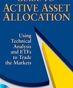 {PDF} The Investor's Guide to Active Asset Allocation: Using Technical Analysis and ETFs to Trade the Markets Martin J. Pring