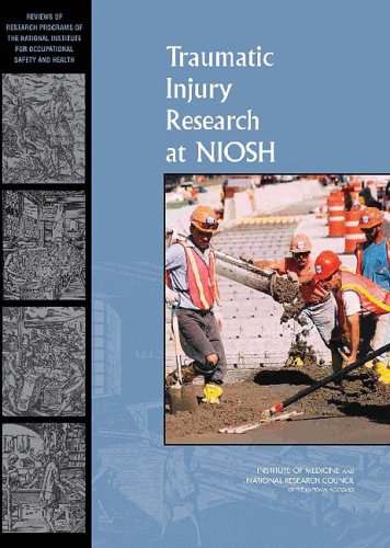 [PDF] Traumatic Injury Research at NIOSH Committee to Review the NIOSH Traumatic Injury Research Program, Institute of Medicine, National Research Council