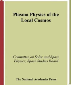 [PDF] Plasma physics of the local cosmos Committee on Solar and Space Physics, Space Studies Board, Division on Engineering and Physical Sciences, National Research Council of the National Academies