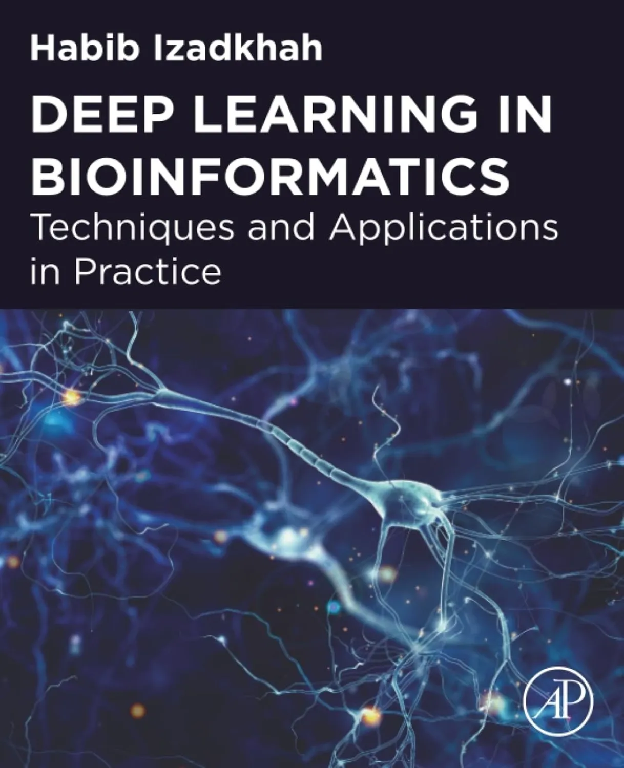 Deep Learning in Bioinformatics eBook PDF cover by Habib Izadkhah