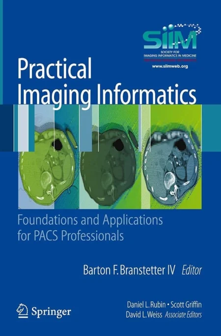 Practical Imaging Informatics PDF cover for PACS professionals